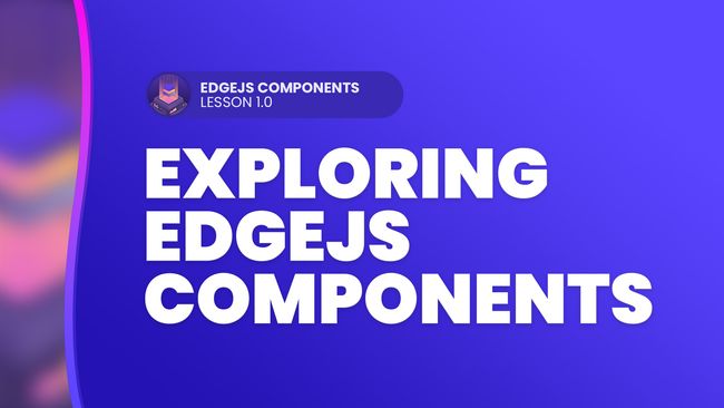 exploring edgejs-components