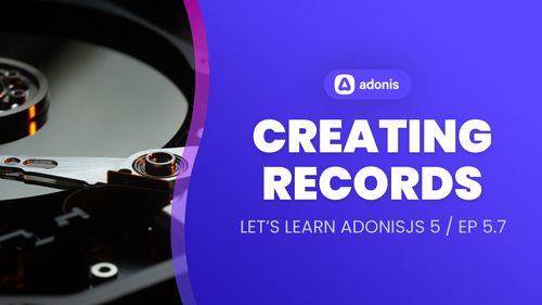 AdonisJS Creating Records