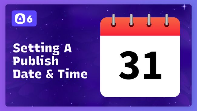 Setting A Publish Date & Time