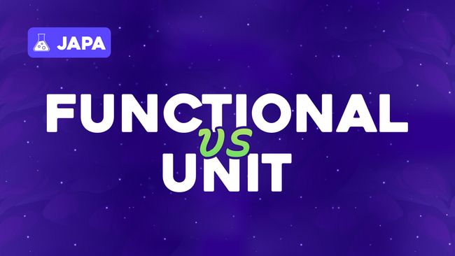 Functional vs Unit Testing