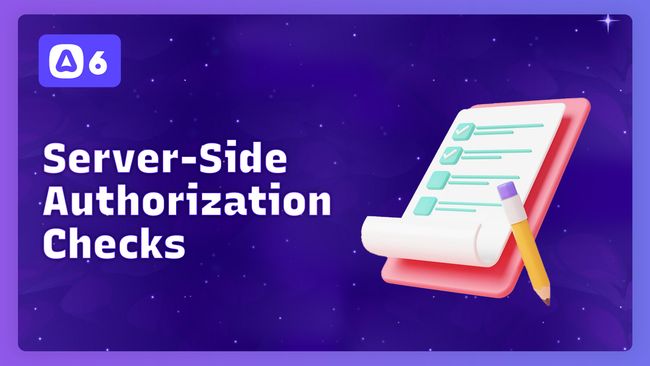 Server-Side Authorization Checks
