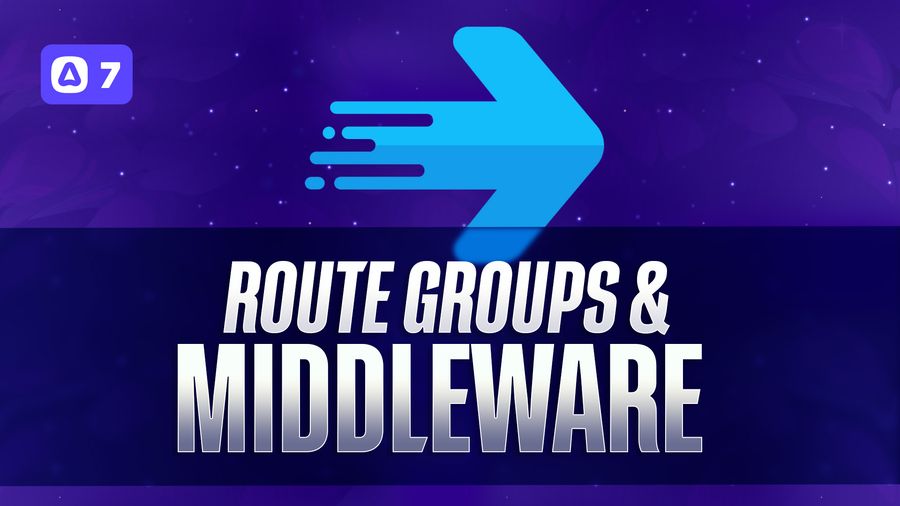 Let's Learn AdonisJS 7: Middleware & Grouping Routes | Adocasts Lesson
