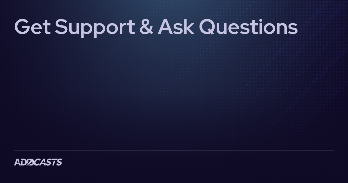 Get Support & Ask Questions | Contact Adocasts